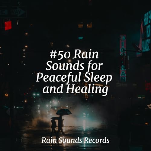 #50 Rain Sounds for Peaceful Sleep and Healing von Sounds Of Nature ...