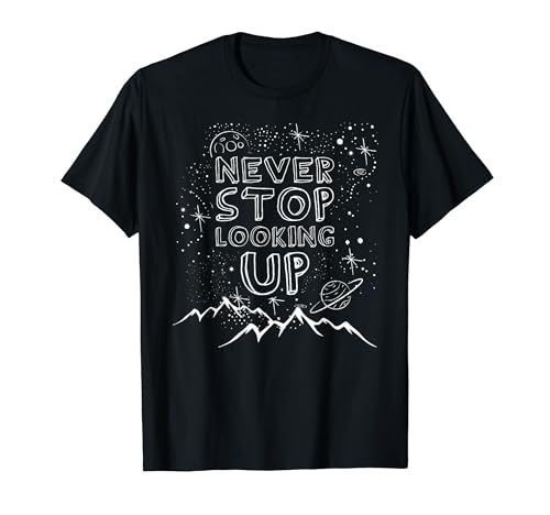 Never Stop Looking Up T-Shirt Stargazing Astronomy Shirt T-Shirt