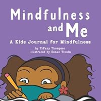 Mindfulness and Me a Kids Journal for Mindfulness 1737046539 Book Cover