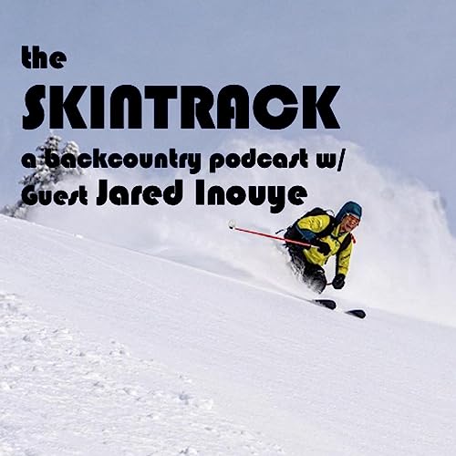 『Miraculous avalanche survival, risk tolerance, shrinking the backcountry, w/ guest Jared Inouye!』のカバーアート