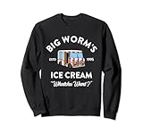 Big Worm's Ice Cream Whatchu Want? Funny Sweatshirt