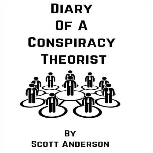 Diary of a Conspiracy Theorist by Scott Anderson episode artwork