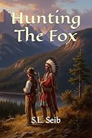 Hunting The Fox: The Fox and The Hound Retold B0G2X92WBF Book Cover