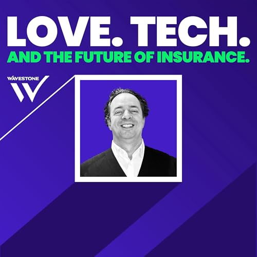 Love. Tech. And the Future of Insurance. cover art