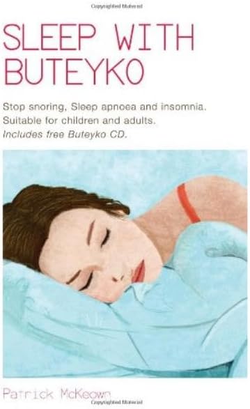 Sleep with Buteyko: Stop Snoring, Sleep Apnoea and Insomnia, Suitable for Children and Adults (Book & CD)