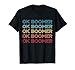 Funny Ok-Boomer Generation Z Millennials Meme T-Shirt