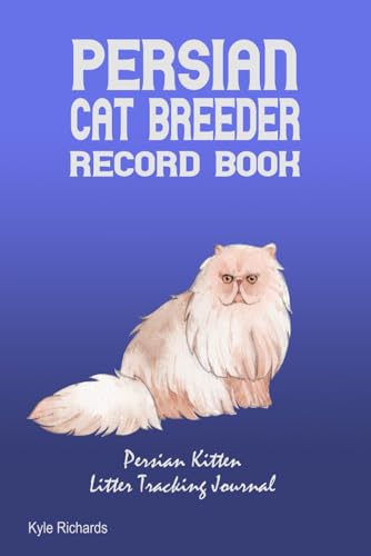 Persian Cat Breeder Record Book: Persian Kitten Litter Tracking Journal