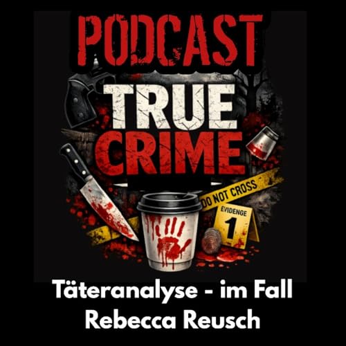 T&auml;teranalyse im Fall Rebecca Reusch- Verbrechen von Nebenan