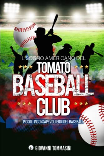 IL SOGNO AMERICANO DEL TOMATO BASEBALL CLUB: PICCOLI INCONSAPEVOLI EROI DEL BASEBALL: 3