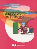 Una Parola Tira L'altra. Attività Ed Esercizi Di Vocabolario (Vol. 2) - 2
