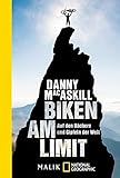  Biken am Limit: Auf den Dächern und Gipfeln der Welt