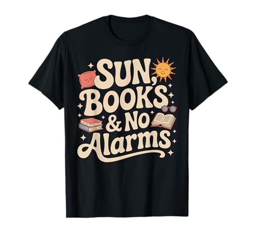 Sun Books and no Alarms Book Lover Reading Teacher Summer Maglietta