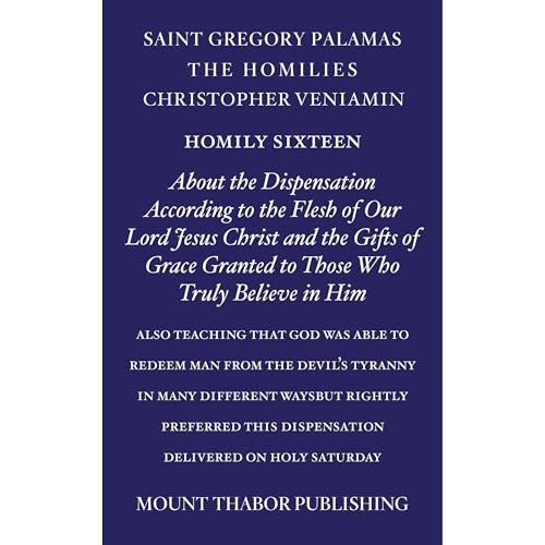 Homily Sixteen "About the Dispensation According to the Flesh of Our Lord Jesus Christ Audiolibro Por St. Gregory Palama