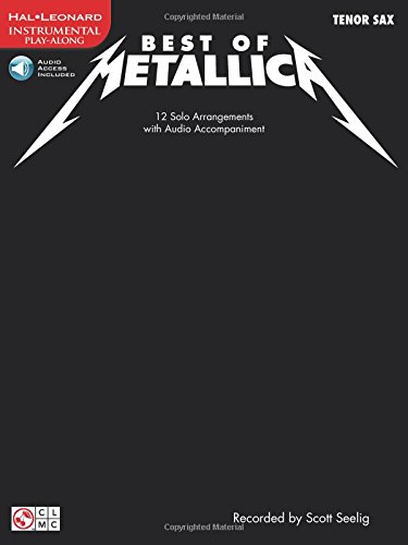 Best of Metallica for Tenor Sax: 12 Solo Arrangements with CD Accompaniment