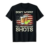 Don't Worry I've Had Both My Shots American Flag 4th of July T-Shirt
