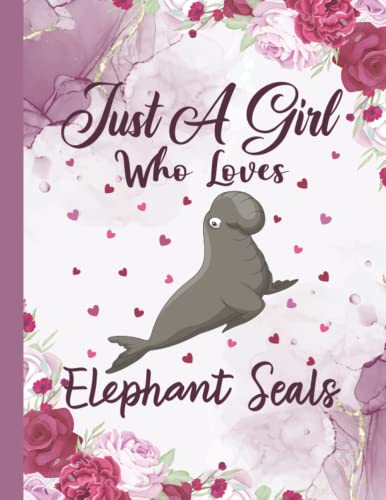 Just A Girl Who Loves Elephant Seals: Elephant Seal Lovers Blank Lined Journal Notebook for Women, Girls, and Kids