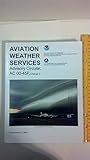 Aviation Weather Services: Advisory Circular AC00-45F