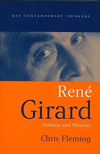 WILEY Rene Girard: Violence and Mimesis