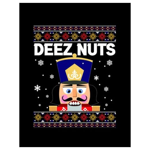 Deez Nuts Nutcracker Funny Ugly Christmas Sweater Xmas Notebook: 8.5x11 Diary
