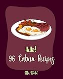 bebidas mojito cubano  Hello! 96 Cuban Recipes: Best Cuban Cookbook Ever For Beginners [Mojito Recipes, Pork Tenderloin Recipe, Bean Salad Recipes, Best Steak Cookbook, Ground ... Beans Cookbook] [Book 1] (English Edition)