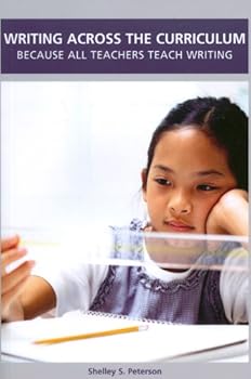 Paperback Writing Across the Curriculum: Because All Teachers Teach Writing Book