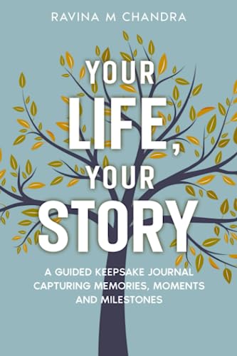 Your Life, Your Story: A Guided Keepsake Journal Capturing Memories, Moments and Milestones -...