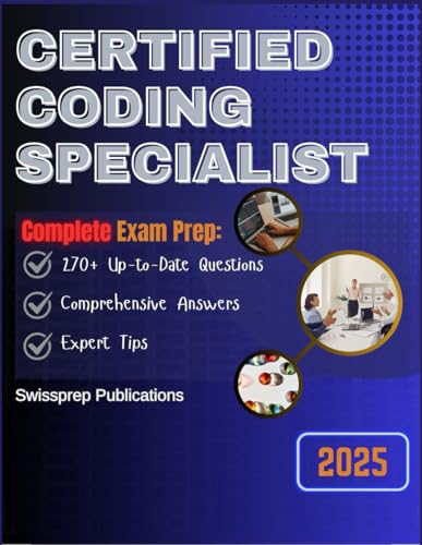 Certified Coding Specialist Exam Prep 2025: 270+ Up-to-date questions, Comprehensive answers and Expert tips