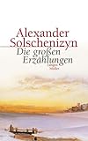 Die grossen Erzählungen - Alexander Solschenizyn 