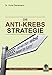 Produktbild Die Anti Krebs Strategie: Krebs...und was man selbst dagegen tun kann