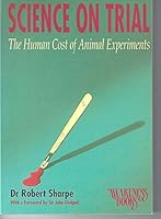 Science on Trial : The Human Cost of Animal Experiments 0952306905 Book Cover