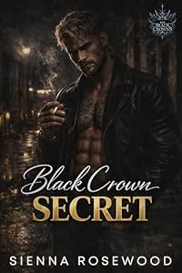 Black Crown Secret: A Dark Erotic Royal Mafia Romance (The Black Crown Series) (English Edition)