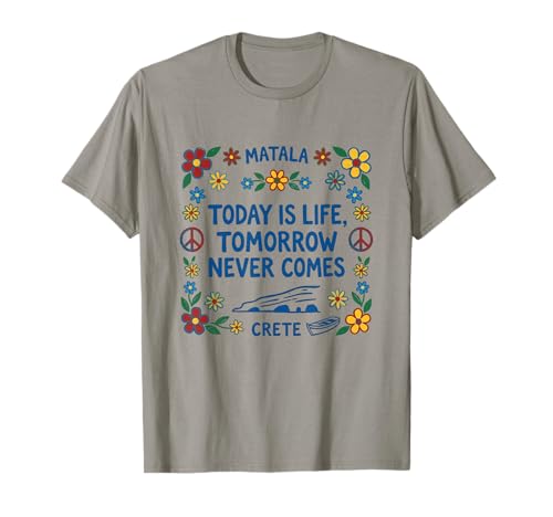 Matala - Today is Life, Tomorrow Never Comes T-Shirt