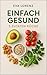 Schnell & gesund kochen mit 5 Zutaten