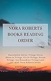  Nora Roberts Books Reading Order: Stanislaskis Series, Trilogy Series (Born In Trilogy, Circle Trilogy, Dream Trilogy, Inn BoonsBoro Trilogy) and list of all Nora Roberts books (English Edition)