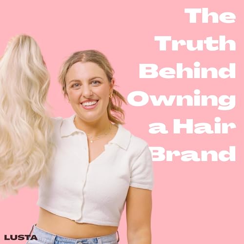 The Truth Behind Owning a Hair Brand