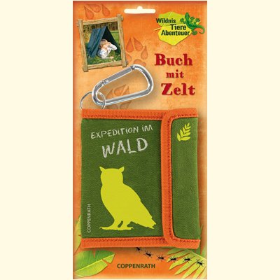 Expedition im Wald: Buch mit Abenteuerzelt (Kreativ- und Sachbücher)
