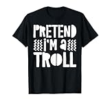 Pretend Im A Troll Costume Shirts