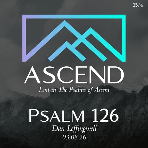 Ascend - Psalm 126