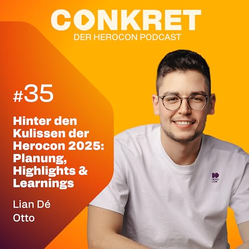 Hinter den Kulissen der HEROCON 2025 &ndash; Lian D&eacute; Otto &uuml;ber Planung & Highlights | 🎙️ Conkret: Folge 35