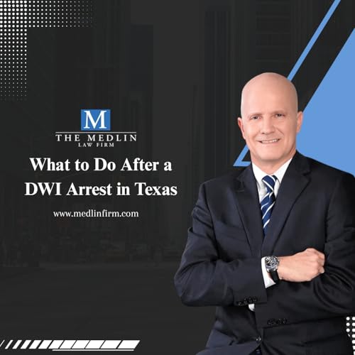 What to Do After a DWI Arrest in Texas