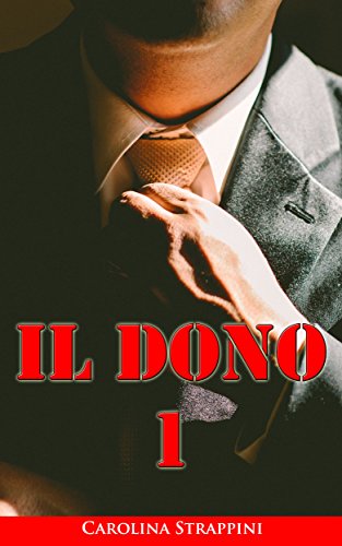 Il dono 1 (la storia d’amore di un miliardario)