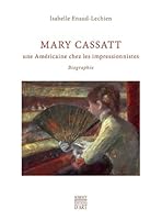Mary Cassatt : Une Américaine chez les impressionnistes 2757213725 Book Cover