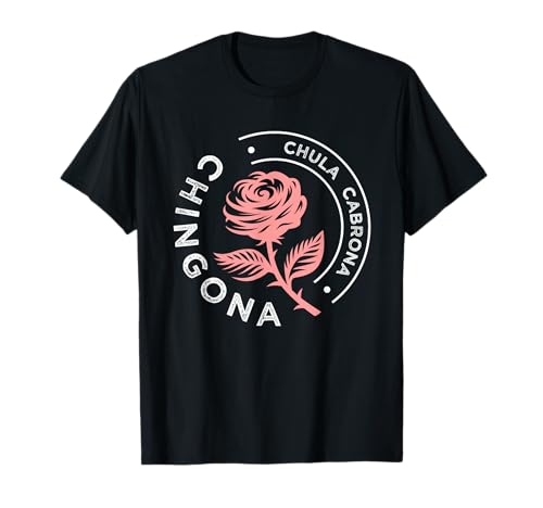 Mexicana Chula Cabrona Chingona Mexican Girl T-Shirt