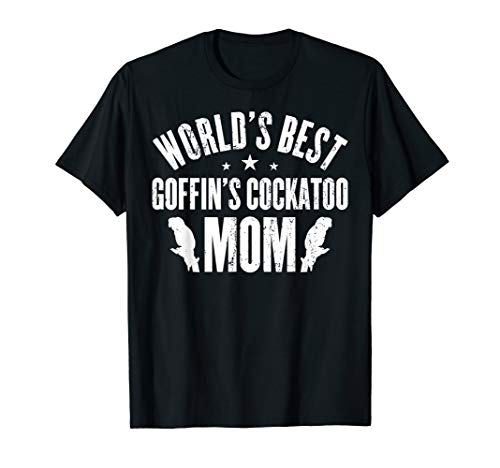 World's Best GOFFIN'S COCKATOO Mom T-Shirt