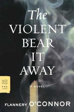 The Violent Bear It Away (FSG Classics)
