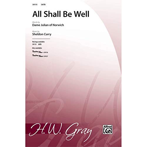 All Shall Be Well - Words by Dame Julian of Norwich, music by Sheldon Curry - Choral Octavo - SATB