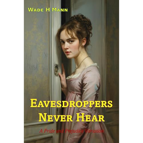 Wade H Mann presents Eavesdroppers Never Hear episode artwork