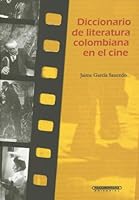 Diccionario De La Literatura En El Cine (Coleccion Pedagogia y Educacion) 9583010251 Book Cover
