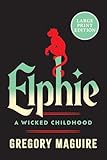 Elphie: Large Print Edition for Accessibility (Wicked Years)