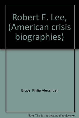 Robert E. Lee, (American crisis biographies) B00085CKMS Book Cover